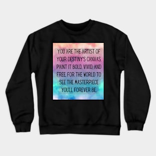 Painter of Your Own Destiny Crewneck Sweatshirt